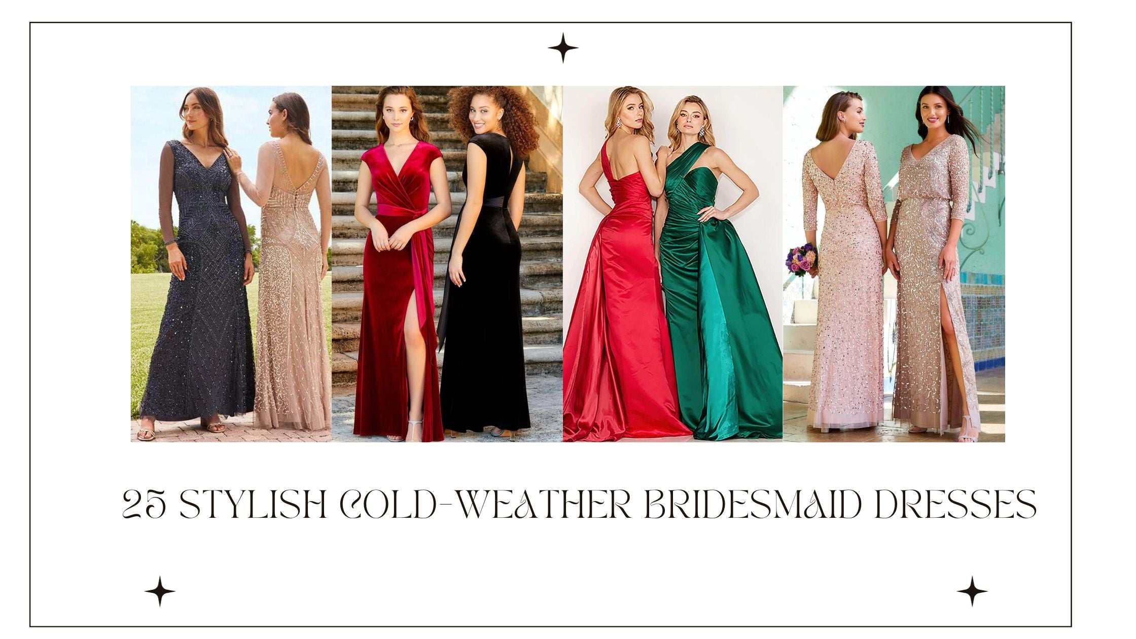 25 Beautiful Bridesmaid Dresses for a Cold-Weather Wedding